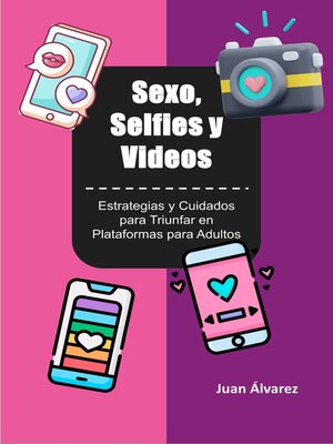 cover image of Sexo, Selfies y Videos